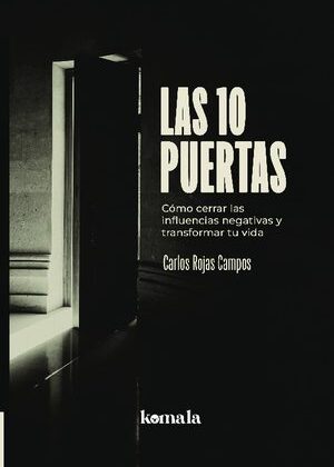 Las 10 puertas: cómo cerrar las influencias negativas y transformar tu vida