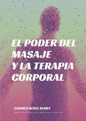 El poder del masaje y la terapia corporal