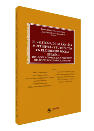 El «sistema de garantías multinivel» y su impacto en el derecho social español: Diálogos y conflictos a propósito del juicio de convencionalidad