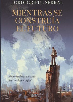 Mientras se construía el futuro