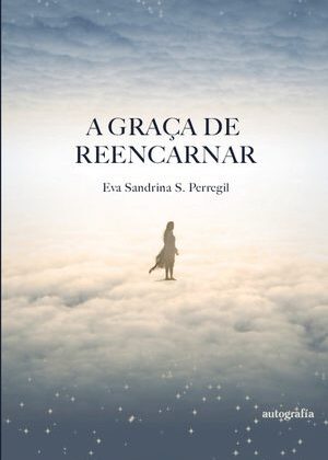 A graça de reencarnar