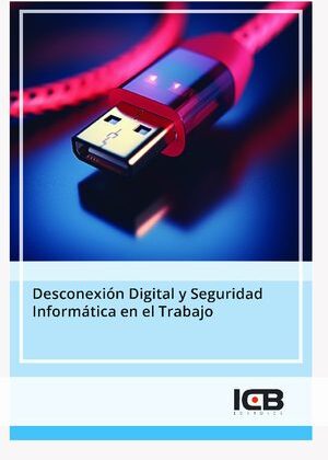 Desconexión Digital y Seguridad Informática en el Trabajo