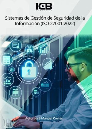 Sistemas de Gestión de Seguridad de la Información (Iso 27001:2022)