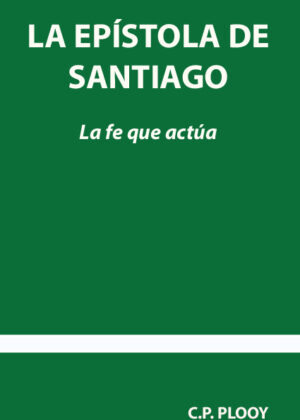 LA EPÍSTOLA DE SANTIAGO. LA FE QUE ACTÚA
