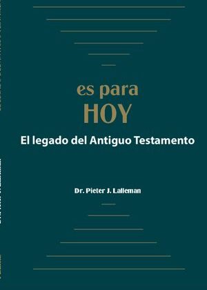 ES PARA HOY. El legado del Antiguo Testamento