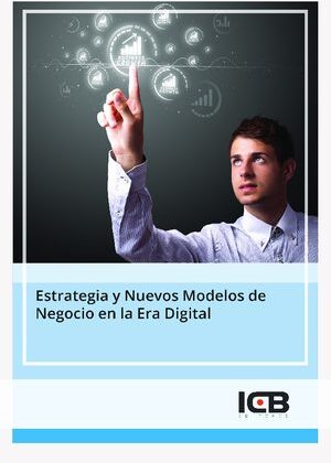 Estrategia y Nuevos Modelos de Negocio en la Era Digital