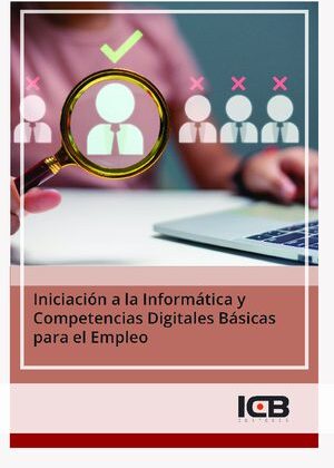 Iniciación a la Informática y Competencias Digitales Básicas para el Empleo