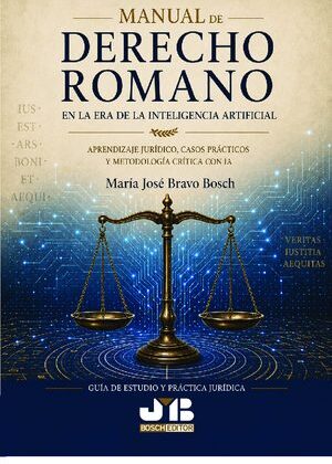 Manual de Derecho romano en la era de la Inteligencia Artificial. Aprendizaje jurídico, casos prácticos y metodología crítica con IA