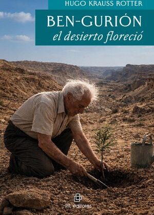 Ben-Gurión: el desierto floreció