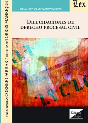 Dilucidaciones de derecho procesal civil