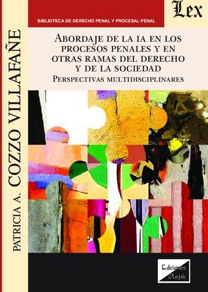 Abordaje de la IA en los proesos penales y en otras ramas del derecho y de la sociedad