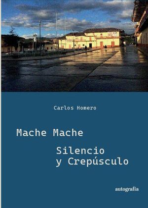 Mache Mache: Silencio y crepúsculo