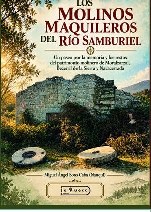 Los molinos maquileros del río Samburiel