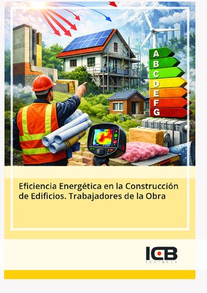 Eficiencia Energética en la Construcción de Edificios. Trabajadores de la Obra