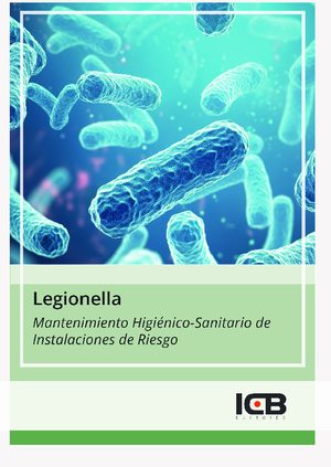 Legionella. Mantenimiento Higiénico-Sanitario de Instalaciones de Riesgo